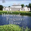 History of Frogmore House - Royal Life Magazine - Issue 55