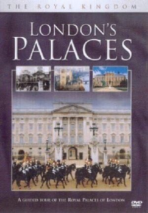 The Royal Kingdom - Londons Palaces